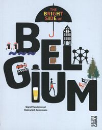 The bright side of Belgium door Hadewijch Ceulemans & Sigrid Vandensavel