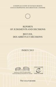 Reports of Judgments and Decisions/Recueil des arrêts et décisions: Volume 2015-Index