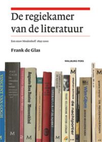 Bijdragen tot de Geschiedenis van de Nederlandse Boekhandel. Nieuwe Reeks: De regiekamer van de literatuur - Bijdragen tot de Geschiedenis van de Nederlandse Boekhandel