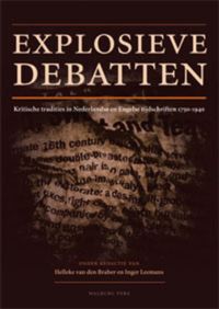 Bijdragen tot de Geschiedenis van de Nederlandse Boekhandel. Nieuwe Reeks: Explosieve debatten