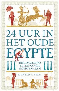 24 uur in het Oude Egypte door Donald P. Ryan