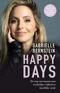 Happy days door Gabrielle Bernstein inkijkexemplaar