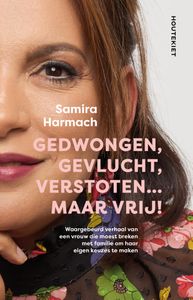 Gedwongen, gevlucht, verstoten... maar vrij! door Samira Harmach