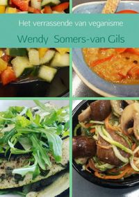 Het verrassende van veganisme door Wendy Somers-van Gils
