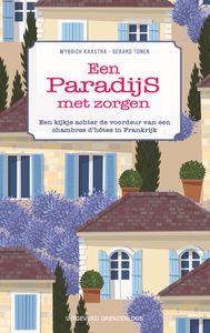 Een paradijs met zorgen door Wybrich Kaastra & Gerard Tonen