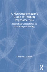 A Neuropsychologists Guide to Training Psychometrists