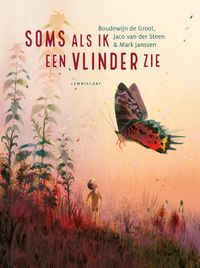 Soms als ik een vlinder zie door Mark Janssen & Boudewijn de Groot & Jaco van der Steen