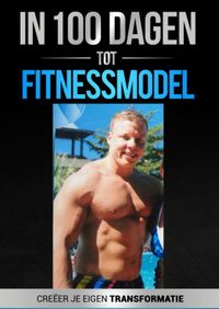 In 100 dagen tot Fitnessmodel 2.0 door Frank den Blanken