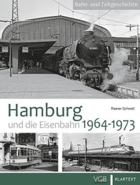 Hamburg und die Eisenbahn 1964-1973