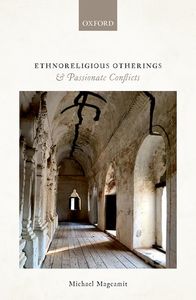 Ethnoreligious Otherings and Passionate Conflicts