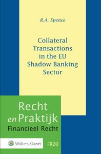 Collateral Transactions in the EU Shadow Banking Sector door R.A. Spence inkijkexemplaar