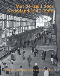 Met de trein door Nederland 1947-1986