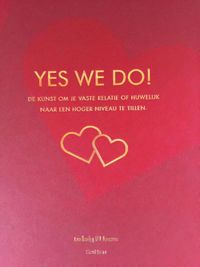 YES WE DO!  De kunst om je vaste relatie of huwelijk naar een hoger niveau te tillen