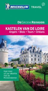 De Groene Reisgids: - Kastelen van de Loire