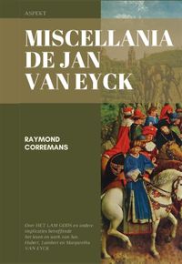 Miscellania De Jan van Eyck door Raymond Corremans