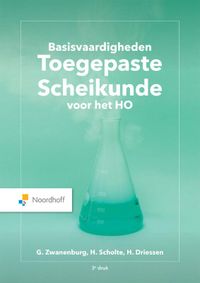 Basisvaardigheden toegepaste scheikunde voor het HO door Gooitzen Zwanenburg & Jessica Zweers & Harm Scholte & Gerlof Kruidhof