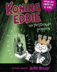 Koning Eddie: en de pestende poppen