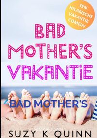 Bad Mother's Vakantie