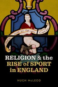 Religion and the Rise of Sport in England