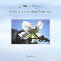 Jnana yoga door Anandajay (zonder achternaam)