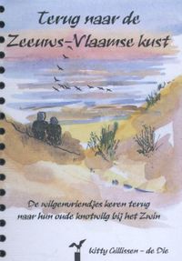 Aquarelboekjes West Zeeuws Vlaanderen en het Zwin: Terug naar de Zeeuws-Vlaamse kust