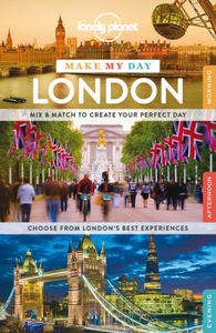 Travel Guide: Lonely Planet: Lonely Planet Make My Day London