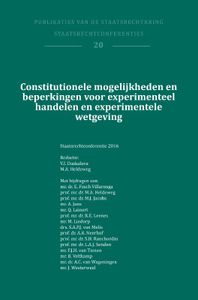 Publicaties van de staatsrechtkring Constitutionele mogelijkheden en beperkingen voor experimenteel handelen en experimentele wetgeving