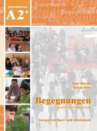 Begegnungen Deutsch als Fremdsprache A2+: Integriertes Kurs- und Arbeitsbuch+2CD