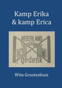 Kamp Erika & kamp Erica door Wim Grootenhuis
