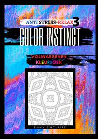 Volwassenen kleurboek Color Instinct 3 : Anti Stress Relax Illusies door Emmy Sinclaire