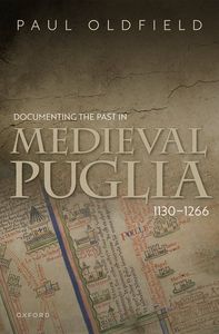 Documenting the Past in Medieval Puglia, 1130-1266