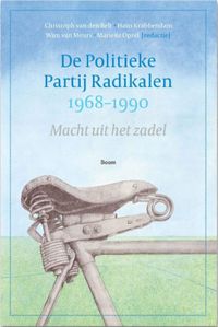 De Politieke Partij Radikalen, 1968-1990 door Marieke Oprel & Cristoph van den Belt & Hans Krabbendam & Wim van Meurs inkijkexemplaar
