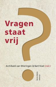 Vragen staat vrij door Bart Koet & Archibald Van Wieringen & Peter Slager