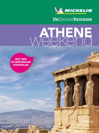De Groene Reisgids: ATHENE GROENE REISGIDS WEEKEND