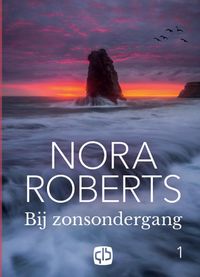 Bij zonsondergang (in 2 banden) door Nora Roberts