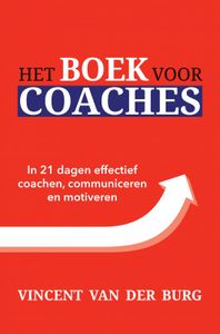 Het Boek voor Coaches door Vincent van der Burg