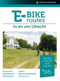 Capitool E-bikeroutes in en om Utrecht door Ad Snelderwaard