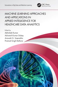 Machine Learning Approaches and Applications in Applied Intelligence for Healthcare Data Analytics