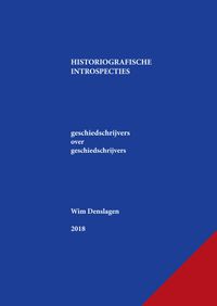 Historiografische introspecties door Wim Denslagen