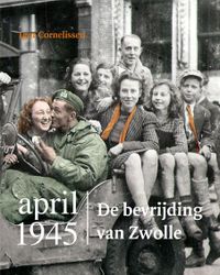April 1945 - Herinneringen (Bevrijding Zwolle)