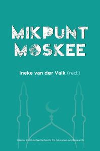 Mikpunt Moskee door Ineke Van Der Valk Islamic Institute