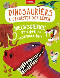 Nieuwsgierige vragen en antwoorden Dinosauriërs & prehistorisch leven door Pauline Gregory & Jack Viant & Leire Martin & Camilla de la Bédoyère & Philip Steele