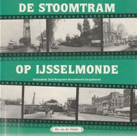 De Stoomtram op IJsselmonde. Rotterdam Zuid - Hoogvliet - Barendrecht - Zwijndrecht