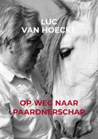 Op weg naar PAARDNERSCHAP door Luc Van Hoecke