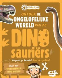 Feit & Fun: Ontdek de ongelofelijke wereld van de Dinosauriërs