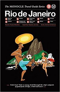 The Monocle Travel Guide Series: The Monocle Travel Guide Rio De Janeiro