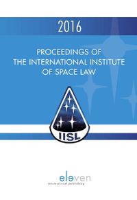 Proceedings of the International Institute of Space Law: 2016