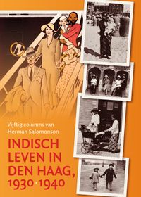 Indisch leven in Den Haag, 1930-1940. Vijftig columns van Herman Salomonson