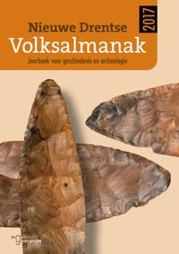 Jaarboek voor geschiedenis en archeologie: Nieuwe Drentse Volksalmanak 2017