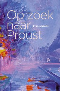 Op zoek naar Proust door Frans Jacobs